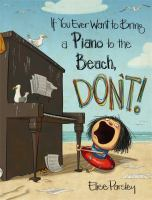 Book Cover: If You Ever Want to Bring a Piano to the Beach, Don't