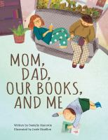 Book Cover: Mom, Dad, Our Books, and Me Book Cover: Mom, Dad, Our Books, and Me