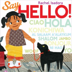 Say Hello! by Rachel Isadora Say Hello! by Rachel Isadora