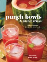 Book cover of Punch bowls and pitcher drinks : recipes for delicious big-batch cocktails
