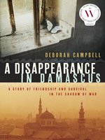 Click here to view eBook details for A Disappearance in Damascus by Deborah Campbell
