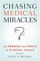 Chasing Medical Miracles by Alex O'Meara. 2009