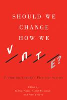 Book cover of Should we change how we vote? : evaluating Canada's electoral system
