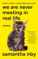Book cover of We are never meeting in real life : essays