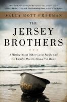 Book cover of The Jersey brothers : a missing naval officer in the Pacific and his family's quest to bring him home
