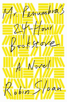 Cover image of Mr. Penumbra's 24-hour bookstore