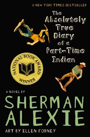 The Absolutely True Diary of a Part-Time Indian  by Sherman Alexie
