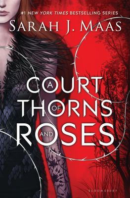 A Court of Thorns and Roses  by Sarah J. Maas