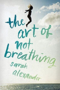 The art of not breathing  by Sarah alexander