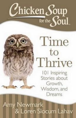 Chicken Soup for the Soul - Time to Thrive Chicken Soup for the Soul - Time to Thrive
