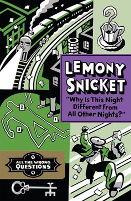 Why Is This Night Different from All Other Nights  by Lemony Snicket