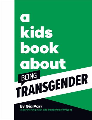 A Kids Book About Being Transgender by Gia Parr A Kids Book About Being Transgender by Gia Parr